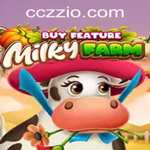 Exploring MilkyFarmBuyFeature: The Intriguing World of Virtual Agriculture and CCZZ